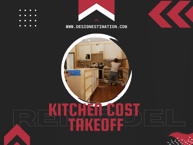 Kitchen Remodel Cost Takeoff